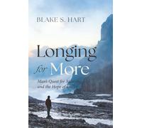 Longing for More: Man's Quest for Meaning and the Hope of Christ
