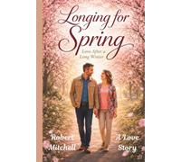 Longing for Spring: Love After a Long Winter