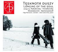 Longing of the Soul. Mélodies de Kabalevski, Tchaikovski, Chostakovitch et Rachmaninov. Maroszek, Laskowska.