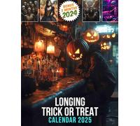 Longing Trick or Treat Calendar 2025: Experience Over a Year of Festive Trick-or-Treat Moments, Ideal for Planning and Celebrating in Style