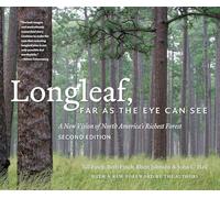Longleaf, Far as the Eye Can See: A New Vision of North America's Richest Forest
