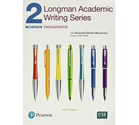 Longman academic writing. Series 2. Paragraphs. Essential. Per le Scuole superiori. Con espansione online: Paragraphs, with Essential Online Resources