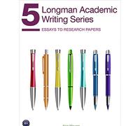 Longman Academic Writing Series 5: Essays to Research Papers [Lingua inglese]: Vol. 5
