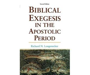 LONGNECKER Biblical Exegesis: the Apostolic Period (Tascabile)
