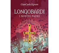 Longobardi. I nostri padri