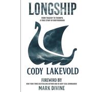 Longship: From Tragedy to Triumph. A True Story of Brotherhood