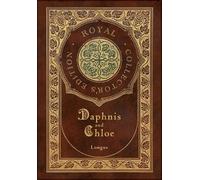 Longus Daphnis and Chloe (Royal Collector's Edition) (Case La (Copertina rigida)