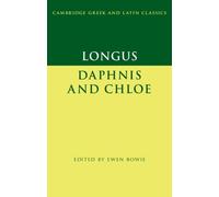 Longus Longus: Daphnis and Chloe (Tascabile) Cambridge Gr nd Latin Classics