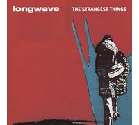 Longwave - The Strangest Things