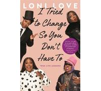 Loni Love I Tried to Change So You Don't Have To (Tascabile)