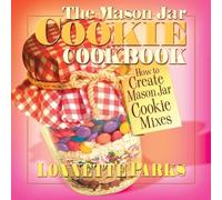 Lonnette Parks The Mason Jar Cookie Cookbook (Tascabile)