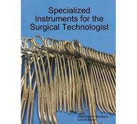 Lonnie Bargo Specialized Instruments for the Surgical Technologist (Tascabile)