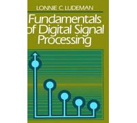 Lonnie C. Ludeman Fundamentals of Digital Signal Processing (Copertina rigida)