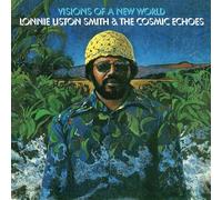 Lonnie Liston Smith & The Cosmic Echoes - Visions Of A New World