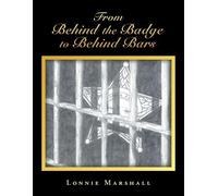 Lonnie Marshall From Behind the Badge to Behind Bars (Tascabile)