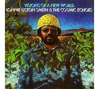 Lonnie Smith Liston & the Cosmic Echoes - Visions Of A New World