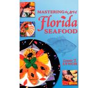 Lonnie T Lynch Mastering the Art of Florida Seafood (Tascabile)