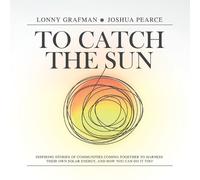 Lonny Grafman Joshua M Pearce To Catch the Sun (Tascabile)