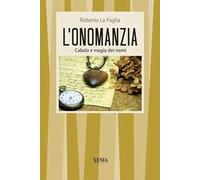 L'onomanzia. Cabala e magia dei nomi