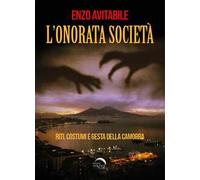 L'onorata società. Riti, costumi e gesta della camorra
