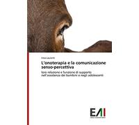 L'onoterapia e la comunicazione senso-percettiva: loro relazione e funzione di supporto nell'assistenza dei bambini e negli adolescenti