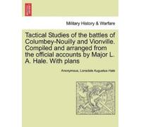 Lonsdale August Tactical Studies of the Battles of Columbey-Nouilly (Tascabile)