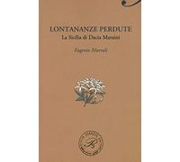 Lontananze perdute. La Sicilia di Dacia Maraini