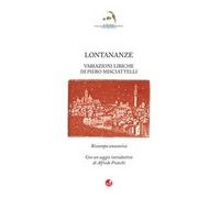 Lontananze. Variazioni liriche di Piero Misciattelli. Ristampa anastatica. Con un saggio di Alfredo Franchi