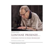 Lontane presenze... L'universo poetico di Ennio Morricone
