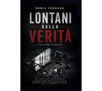 Lontani dalla verità: pezzi del passato