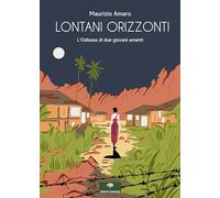 Lontani orizzonti. L'odissea di due giovani amanti
