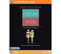 Lontani vicini. Dalla Preistoria all'età di Cesare. Per le Scuole superiori. Con e-book. Con espansione online (Vol. 1)