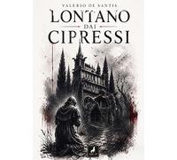 Lontano dai cipressi - De Santis Valerio