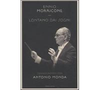 Lontano dai sogni - Morricone Ennio, Monda Antonio