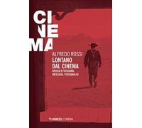 Lontano dal cinema. Critica e feticismo, ideologia, psicoanalisi