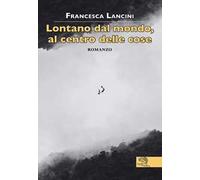 Lontano dal mondo, al centro delle cose