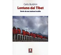 Lontano dal Tibet. Storie da una nazione in esilio