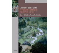 Lontano dalle città. Il Valdarno di Sopra nei secoli XII-XIII