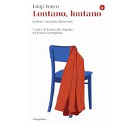 Libri Luigi Tenco - Lontano, Lontano. Lettere, Racconti, Interviste