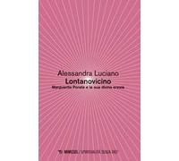 Lontanovicino. Marguerite Porete e la sua divina eresia