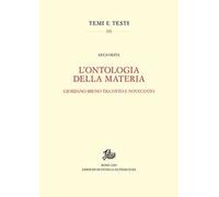 L'ontologia della materia. Giordano Bruno tra Otto e Novecento. Nuova ediz.