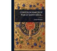 L'ontologisme JugÃ(c) Par Le Saint-siège...