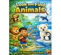 Look And Find Animals: Seek, Spot & Count - A Fun Search Adventure!