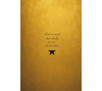 Look Around How Lucky We Are to Be Alive: Hardcover Lined Notebook