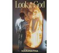 Look at God Look like God: Maturing in Your Resemblance to Christ