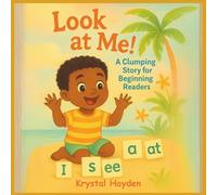 Look at Me! A clumping Story for Beginning Readers