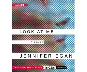 Look at Me: A Novel by Jennifer Egan (2012-06-05)