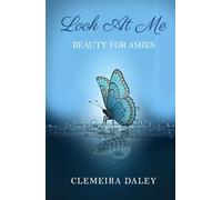 Look At Me: Beauty for Ashes