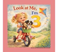 Look at Me I’m 3: A Gentle Story About Big Feelings, New Skills, and Being Three