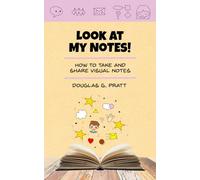 Look At My Notes: How to take and share visual notes